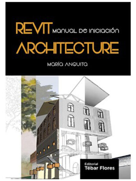 REVIT ARCHITECTURE -MANUAL DE INICIACIÓN-