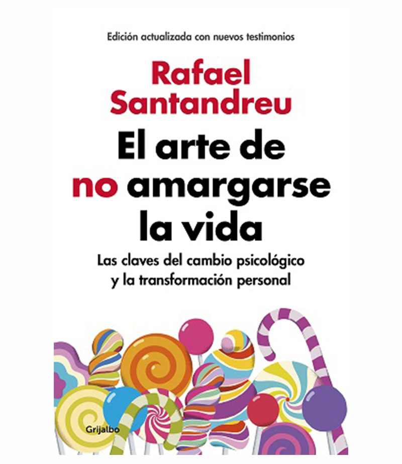 La Libélula - Libros & Café - EL ARTE DE NO AMARGARSE LA VIDA Las claves  del cambio y la transformación personal Rafael Santandreu Esta edición  actualizada por Rafael Santandreu contiene un