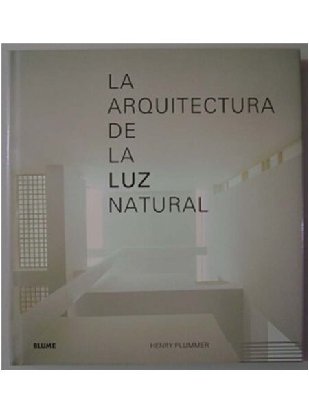 ARQUITECTURA DE LA LUZ NATURAL, LA -TD-
