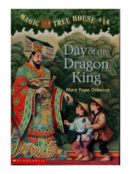 DAY OF THE DRAGON KING -MAGIC TREE HOUSE 14-