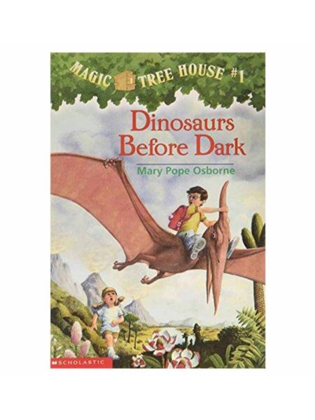 DINOSAURS BEFORE DARK -MAGIC TREE HOUSE 1-