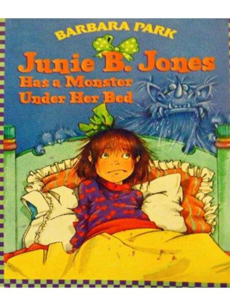 JUNIE B JONES HAS A MONSTER UNDER HER BED
