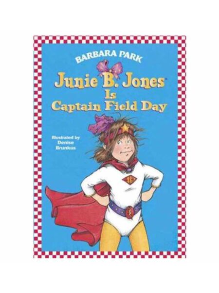 JUNIE B. JONES IS CAPTAIN FIELD DAY