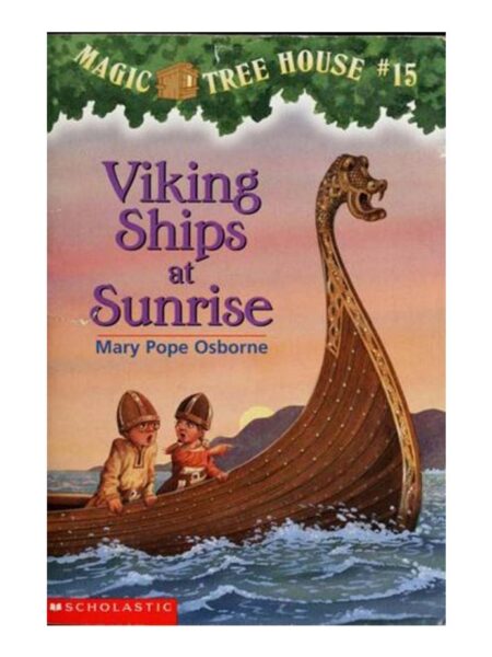 VIKING SHIPS AT SUNRISE -MAGIC TREE HOUSE 15-