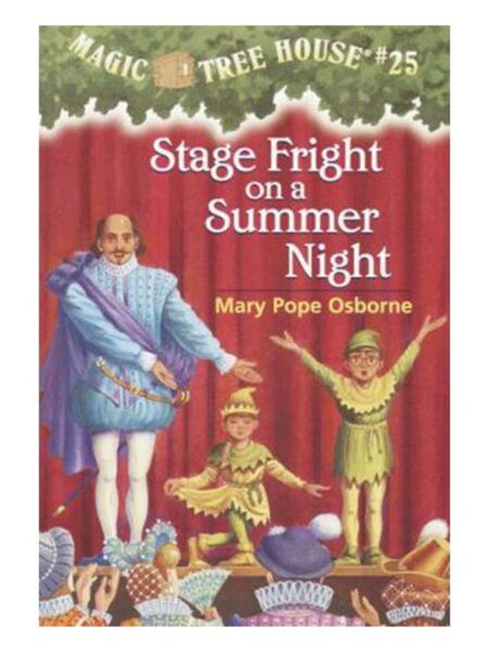 STAGE FRIGHT ON A SUMMER NIGHT -MAGIC TREE HOUSE 25-