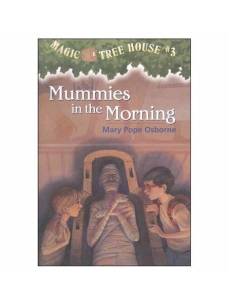 MUMMIES IN THE MORNING -MAGIC TREE HOUSE 3-