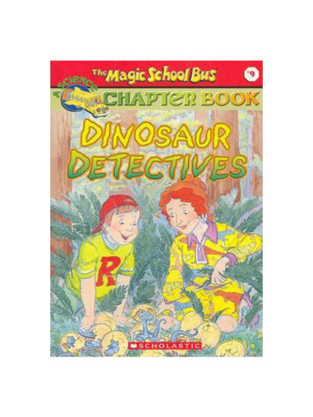 DINOSAUR DETECTIVES -A SCIENCE CHAPTER BOOK - 9THE MAGIC SCHOOL BUS