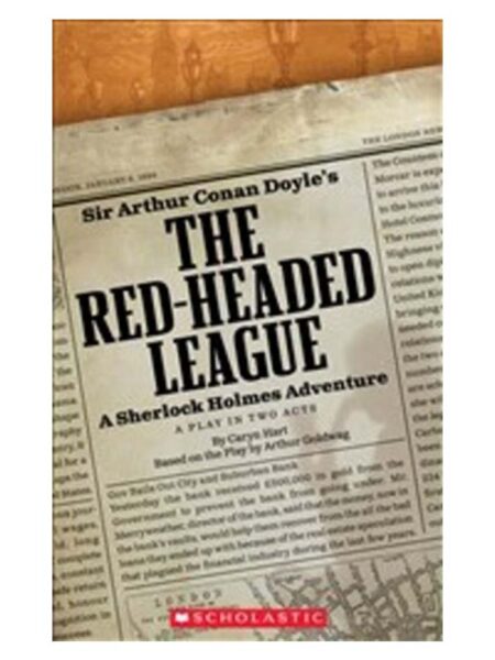 RED-HEADED LEAGUE, THE. A SHERLOCK HOLMES ADVENTURE
