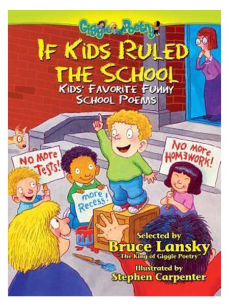 IF KIDS RULED THE SCHOOL MORE KIDS'FAVORITE FUNNY SCHOOL POEMS