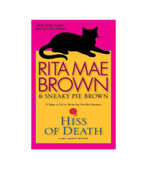 HISS OF DEATH A MRS. MURPHY MYSTERY