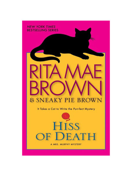 HISS OF DEATH A MRS. MURPHY MYSTERY