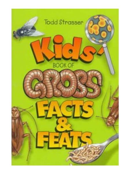 KIDS' BOOK OF GROSS FACTS & FEATS