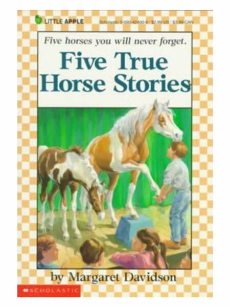 FIVE TRUE HORSE STORIES -LITTLE APPLE-