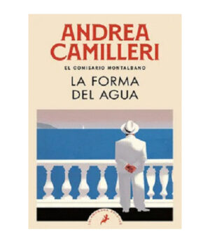 FORMA DEL AGUA, LA -EL COMISARIO MONTALBANO 1-