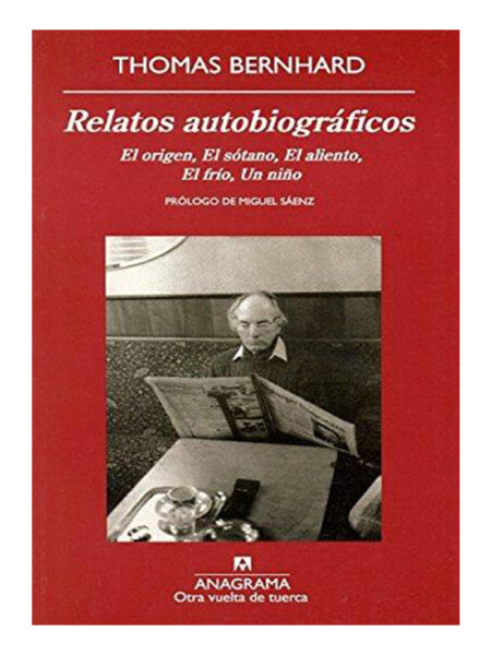 RELATOS AUTOBIOGRÁFICOS. EL ORIGEN, EL SÓTANO, EL ALIENTO, EL FRÍO, UN NIÑO