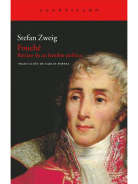 FOUCHÉ -RETRATO DE UN HOMBRE POLÍTICO-