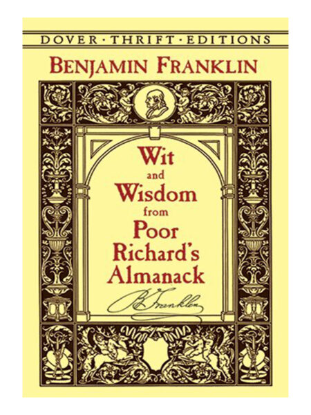 WIT AND WISDOM FROM POOR RICHARD'S ALMANACK