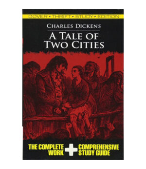 A TALE OF TW0 CITIES - THE COMPLETE WORK + COMPRENHENSIVE STUDY GUIDE -