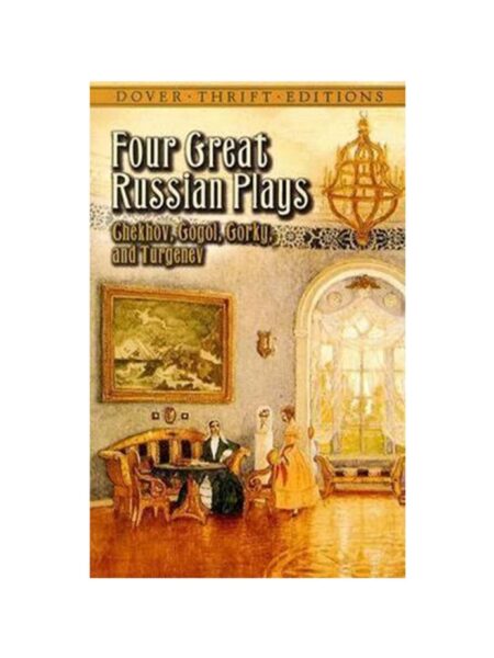 FOUR GREAT RUSSIAN PLAYS -CHEKHOV GOGOL GORKY AND TURGENEV-
