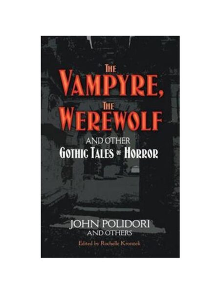 VAMPIRE, THE - THE WEREWOLF AND OTHER GOTHIC TALES OF HORROR