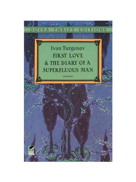 FIRST LOVE & THE DIARY OF A SUPERFLUOUS MAN