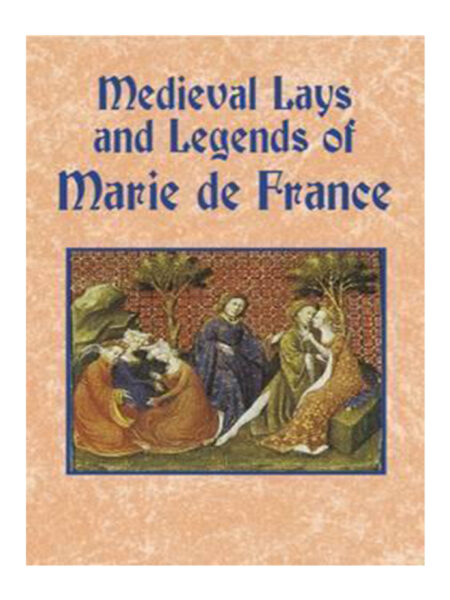 MEDIEVAL LAYS AND LEGENDS OF MARIE DE FRANCE