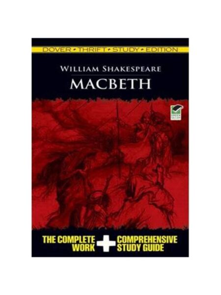MACBETH - THE COMPLETE WORK + COMPREHENSIVE STUDY GUIDE -