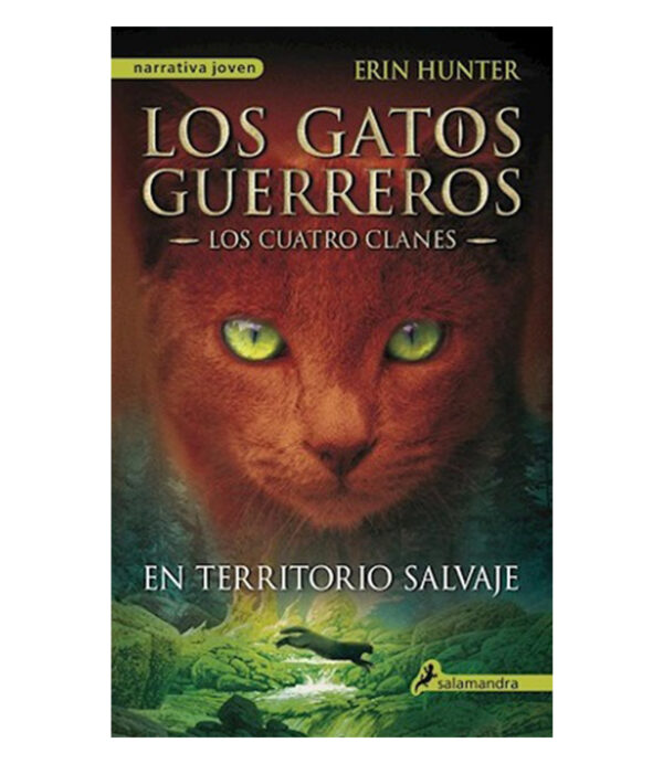 GATOS GUERREROS CUATRO CLANES 1 -EN TERRITORIO SALVAJE-