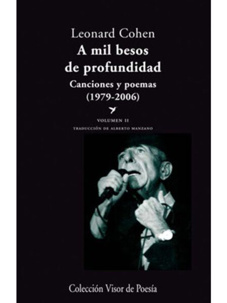 A MIL BESOS DE PROFUNDIDAD -CANCIONES Y POEMAS 1979 2006- VOLUMEN II