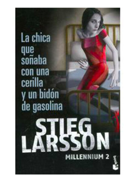 CHICA QUE SOÑABA CON UNA CERILLA Y UN BIDÓN DE GASOLINA, LA  -MILLENNIUM 2-