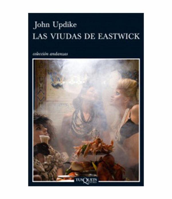 VIUDAS DE EASTWICK, LAS -ANDANZAS-