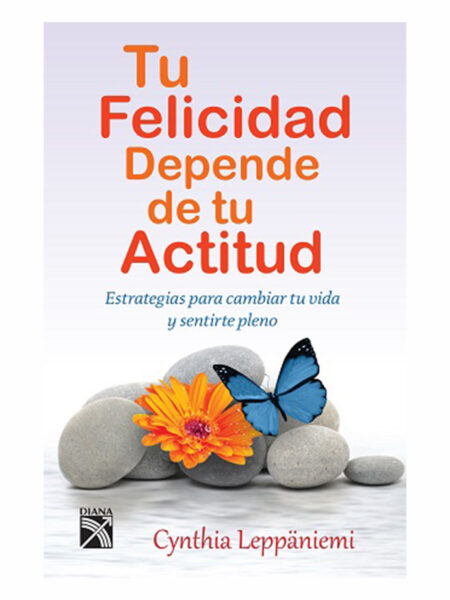 TU FELICIDAD DEPENDE DE TU ACTITUD