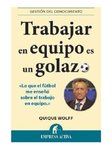TRABAJAR EN EQUIPO ES UN GOLAZO