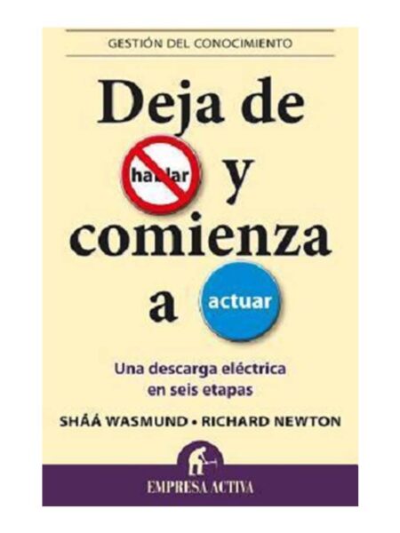 DEJA DE HABLAR Y COMIENZA A ACTUAR
