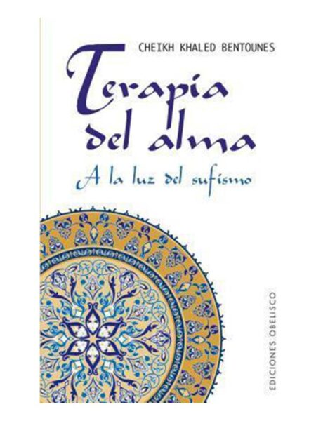 TERAPIA DEL ALMA A LA LUZ DEL SUFISMO