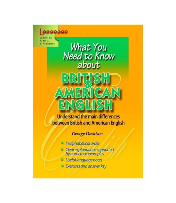 WHAT YOU NEED TO KNOW ABOUT BRITISH & AND AMERICAN ENGLISH