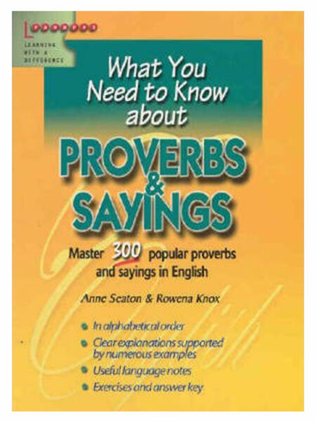 WHAT YOU NEED TO KNOW ABOUT PROVERBS AND SAYINGS