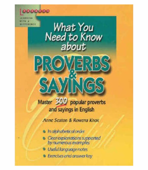 WHAT YOU NEED TO KNOW ABOUT PROVERBS AND SAYINGS