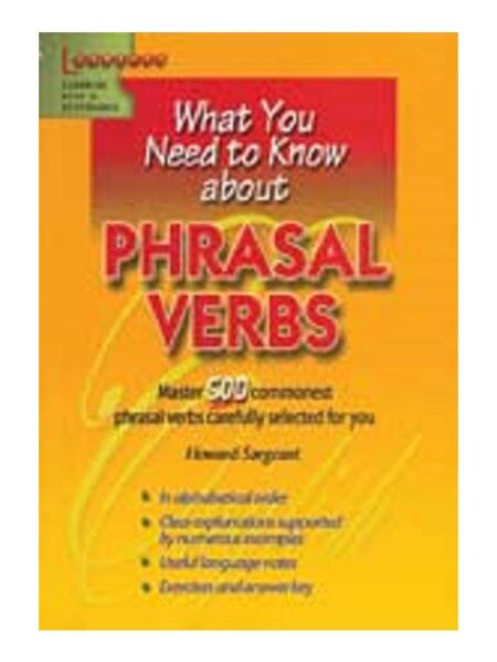 WHAT YOU NEED TO KNOW ABOUT PHRASAL VERBS