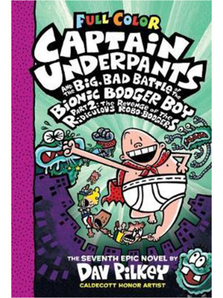 CAPTAIN UNDERPANTS AND THE BIG BAD BATTLE OF THE BIONIC BOOGER BOY PART 2