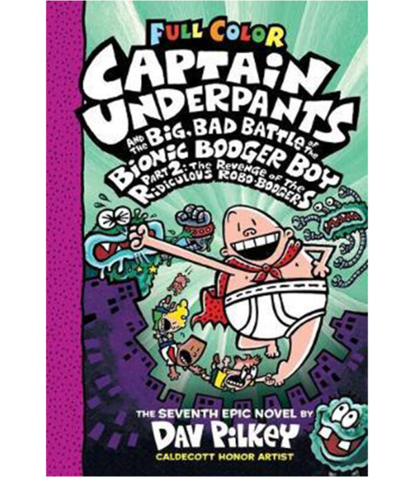 CAPTAIN UNDERPANTS AND THE BIG BAD BATTLE OF THE BIONIC BOOGER BOY PART 2