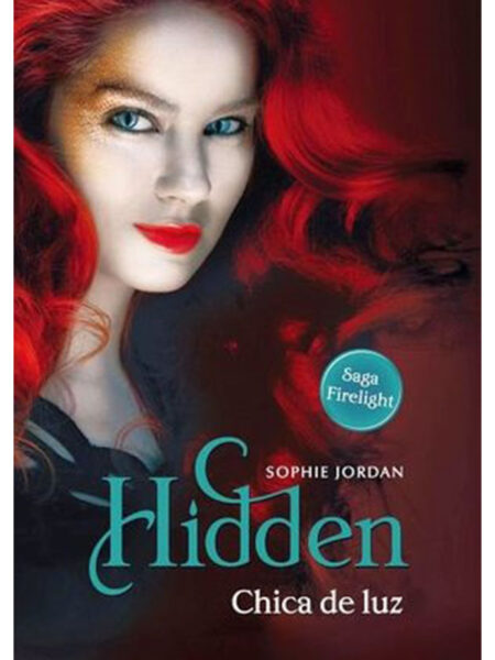 HIDDEN  -CHICA DE LUZ-   SAGA FIRELIGHT
