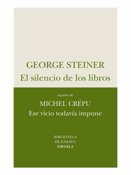 SILENCIO DE LOS LIBROS, EL: SEGUIDO DE ESE VICIO TODAVÍA IMPUNE DE MICHEL CREPU