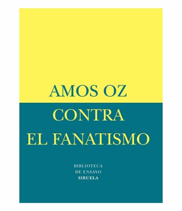 CONTRA EL FANATISMO -BIBLITECA DE ENSAYO SIRUELA-