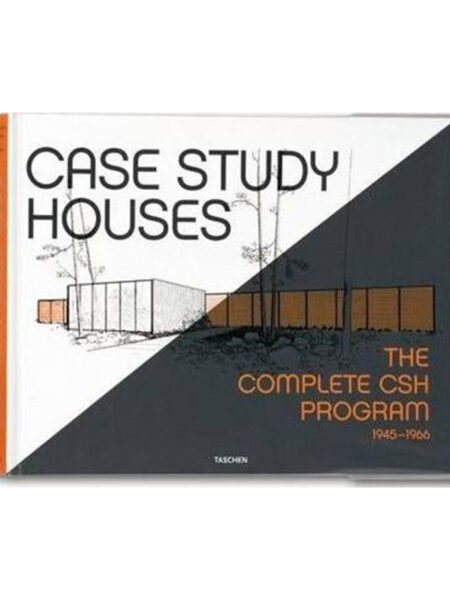 CASE STUDY HOUSES -THE COMPLETE CSH PROGRAM 1945-1966-