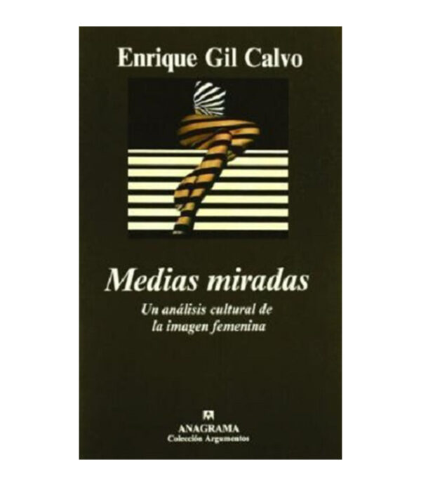 MEDIAS MIRADAS. UN ANÁLISIS CULTURAL DE LA IMAGEN FEMENINA