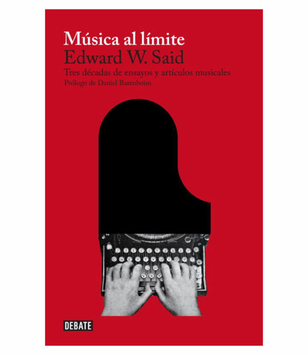 MÚSICA AL LÍMITE -TRES DÉCADAS DE ENSAYOS Y ARTÍCULOS MUSICALES-