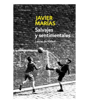 SALVAJES Y SENTIMENTALES -LETRAS DE FÚTBOL-