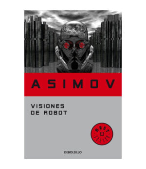 VISIONES DE ROBOT -SERIE DE LOS ROBOTS 1-