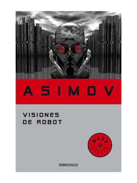 VISIONES DE ROBOT -SERIE DE LOS ROBOTS 1-